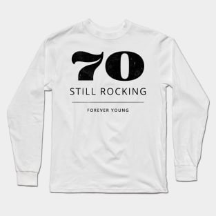 Funny 70th Birthday Quote Long Sleeve T-Shirt